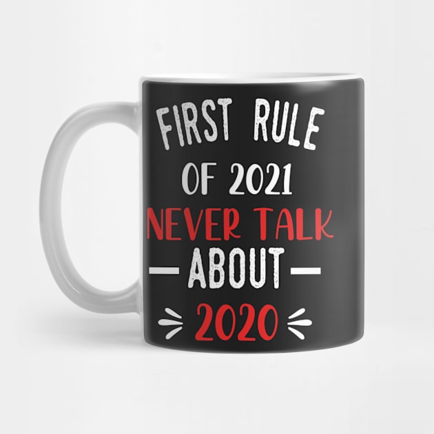 First Rule of 2021 Never Talk About 2020 - Funny 2021 Gift Quote  - 2021 New Year Toddler Gift by WassilArt